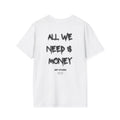 All We Need Is Money T-Shirt  Graffiti Text Back Design
