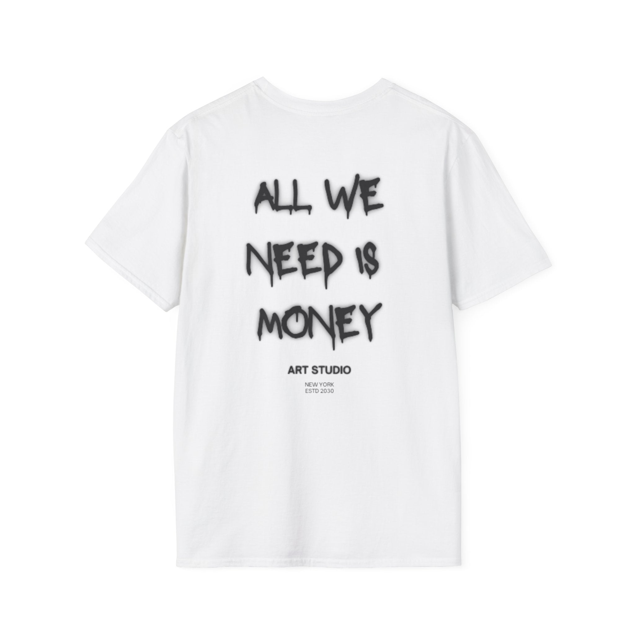 All We Need Is Money T-Shirt  Graffiti Text Back Design
