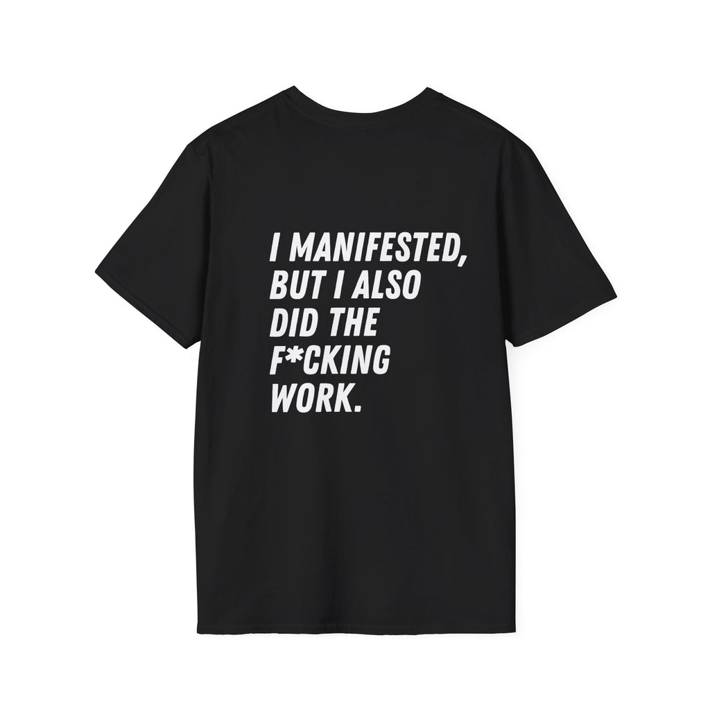 I Manifested But I Also Did The F*cking Work T-Shirt | Manifestation Quote Tee