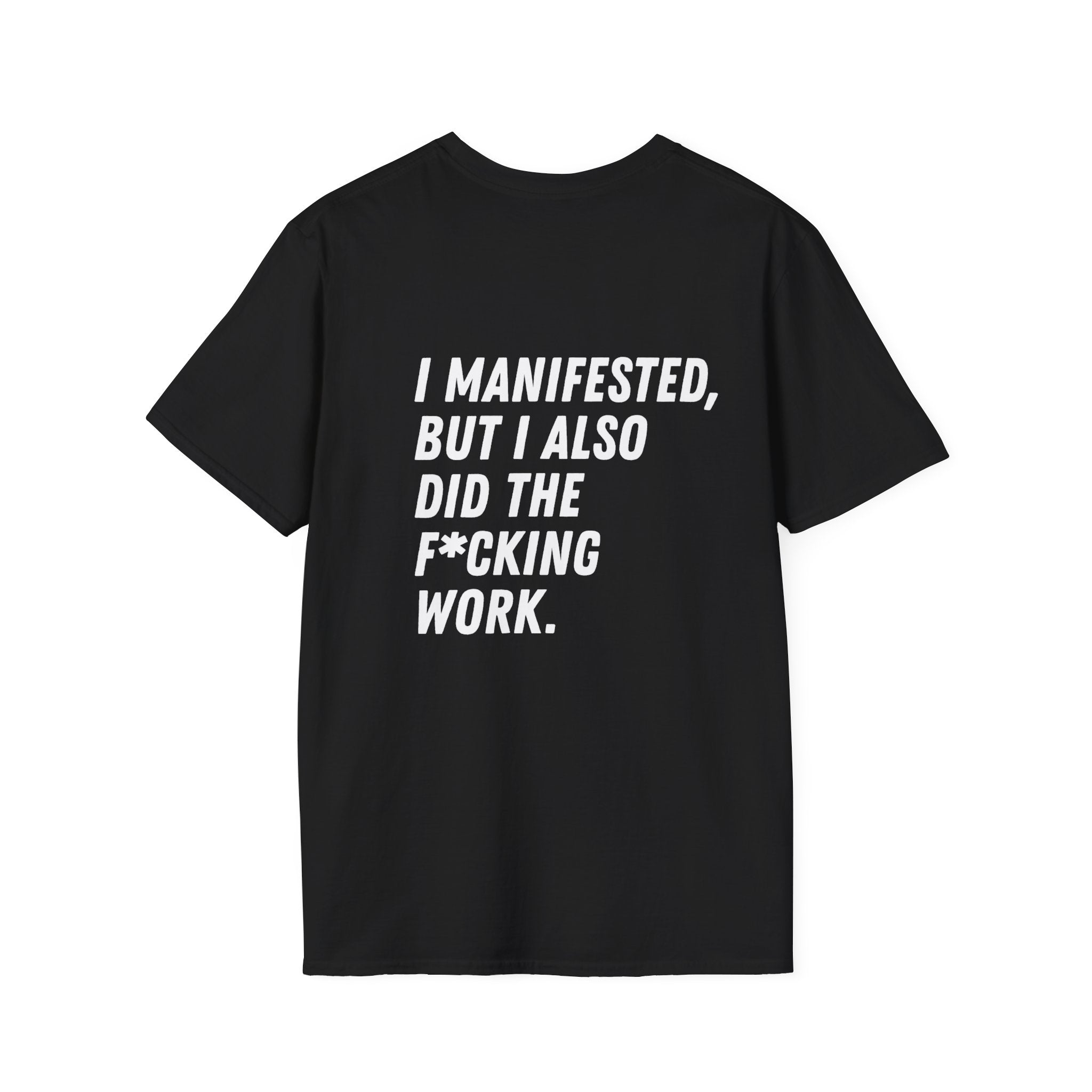 I Manifested But I Also Did The F*cking Work T-Shirt | Manifestation Quote Tee