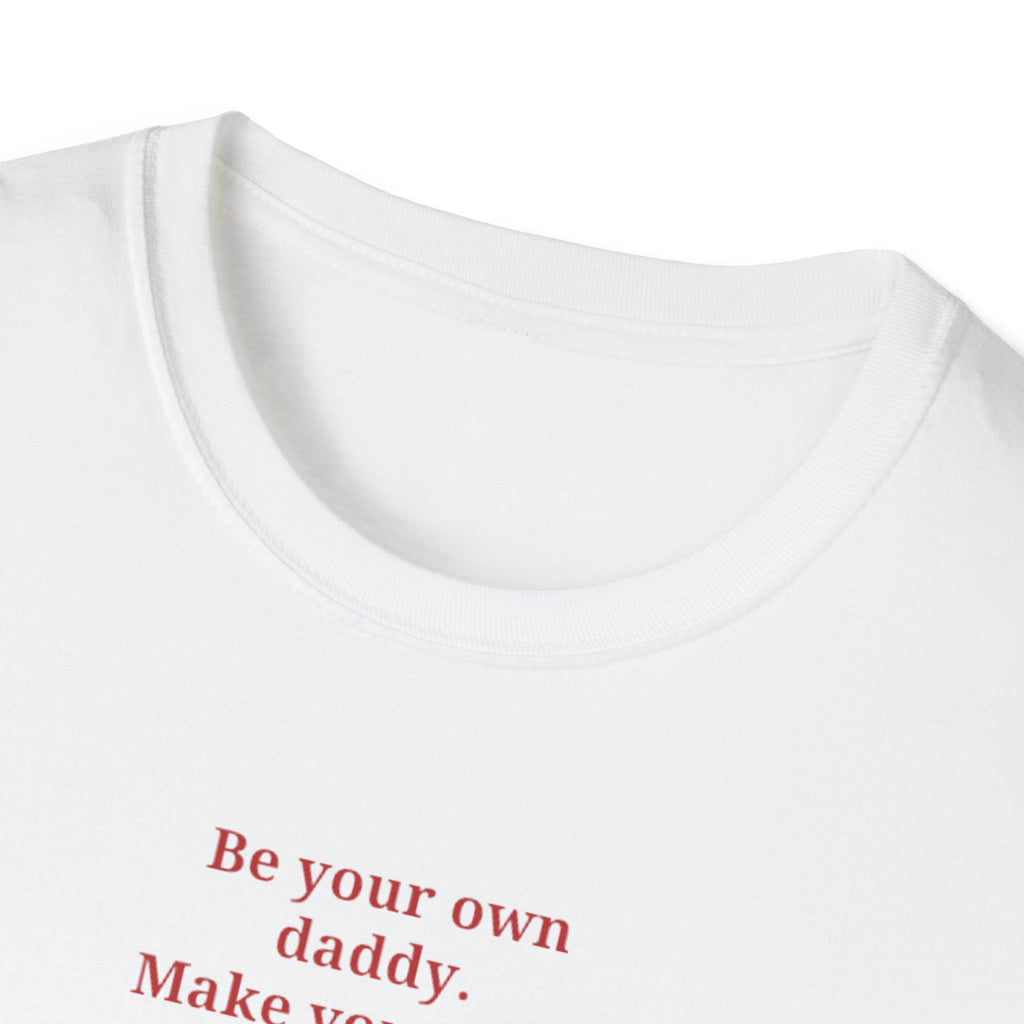 Be your own daddy make your own sugar T-Shirt | minimalist text tee, white