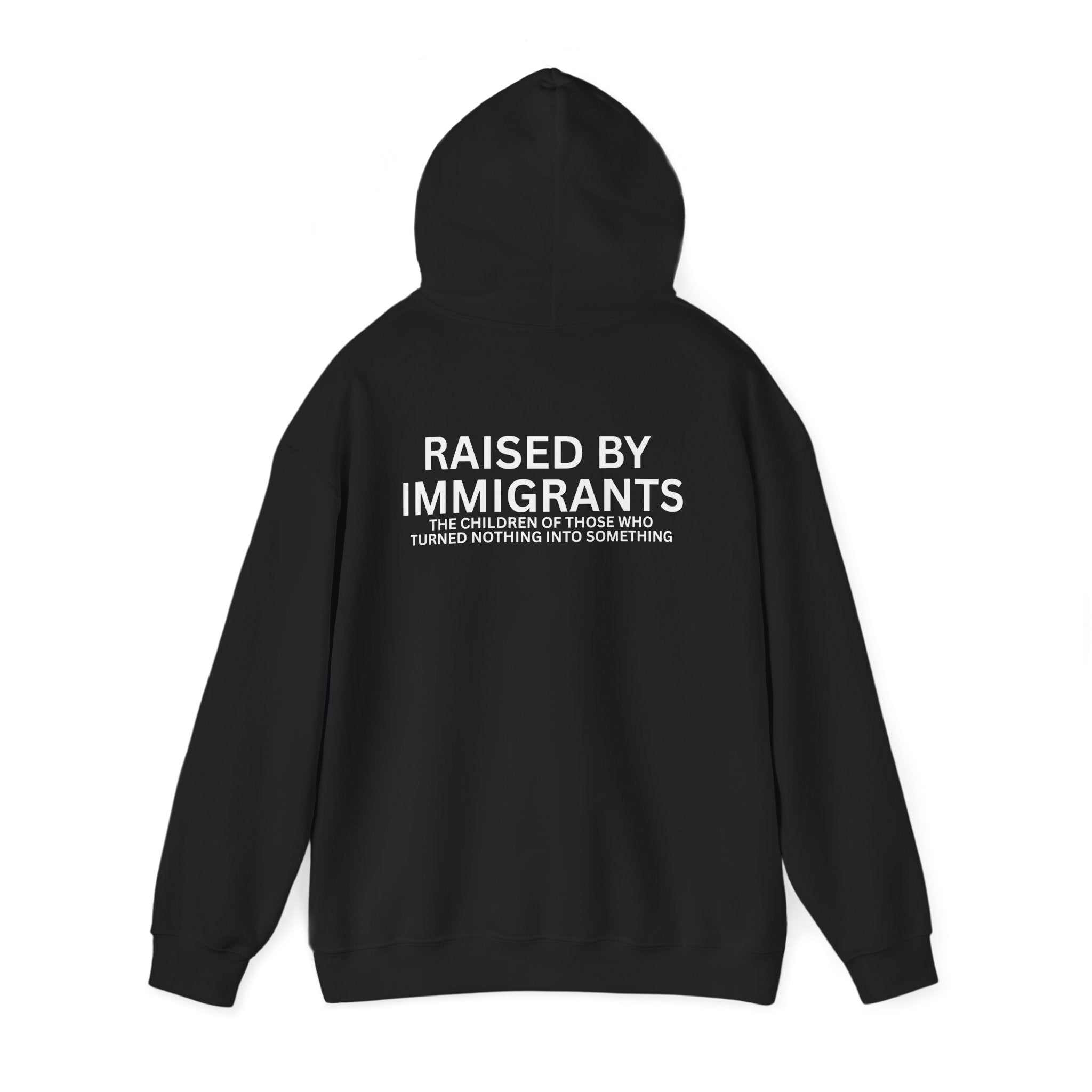 Raised By Immigrants Hoodie