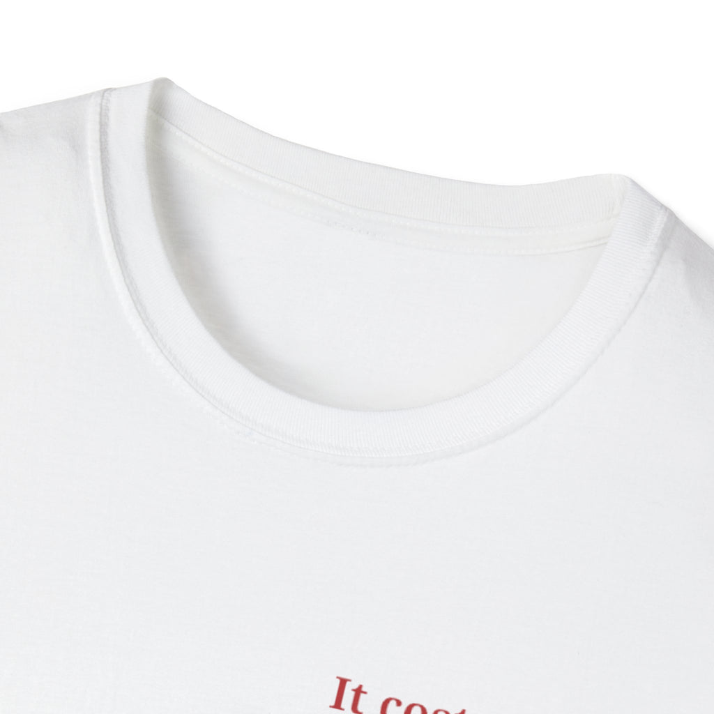 It costs 0.00 to be a nice person T-Shirt  Minimal Text Tee