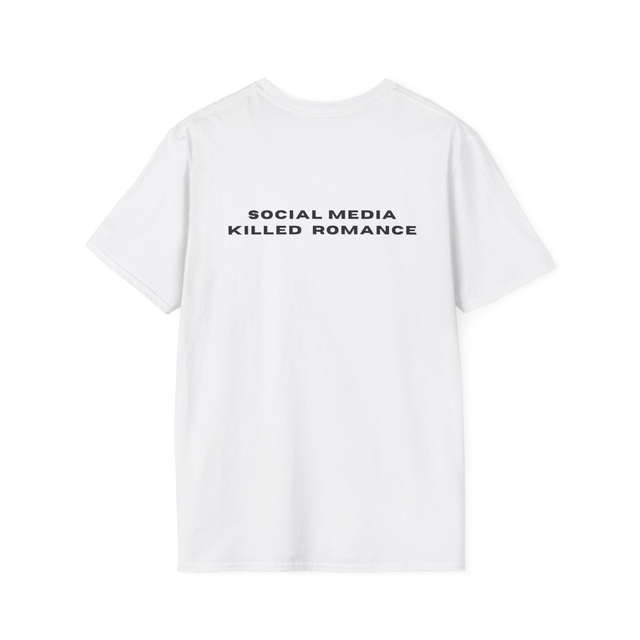 Social Media Killed Romance T-Shirt Minimal Typography, Back Print