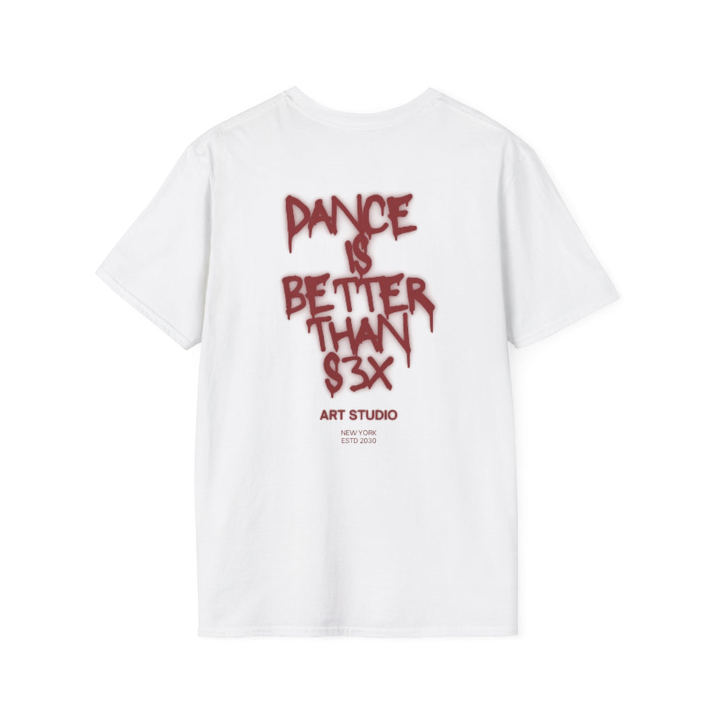 Dance Is Better Than 3x T-Shirt Graffiti Typography, Art Studio Back Print