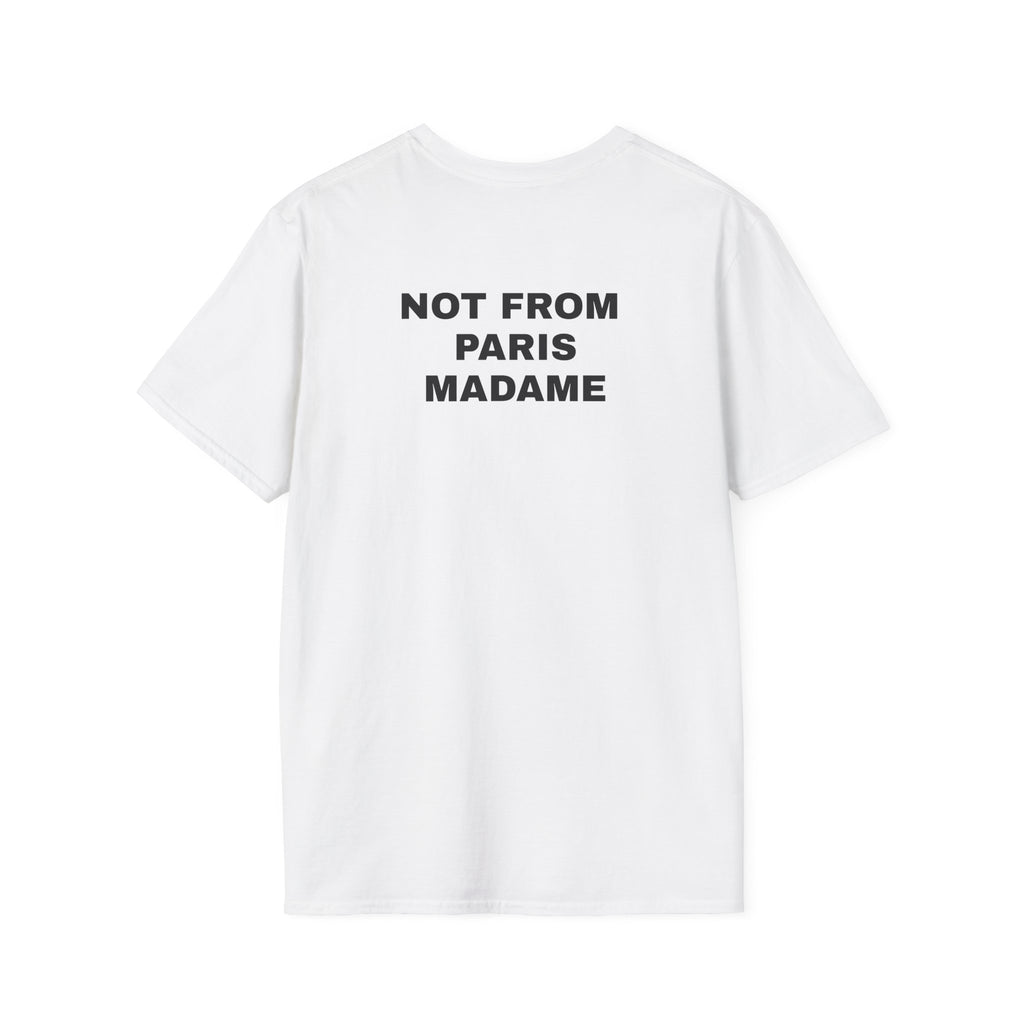 NOT FROM PARIS MADAME T-Shirt