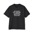"Why Be Racist, Sexist, Homophobic, or Transphobic, When You Could Just Be Quiet?" T‑Shirt