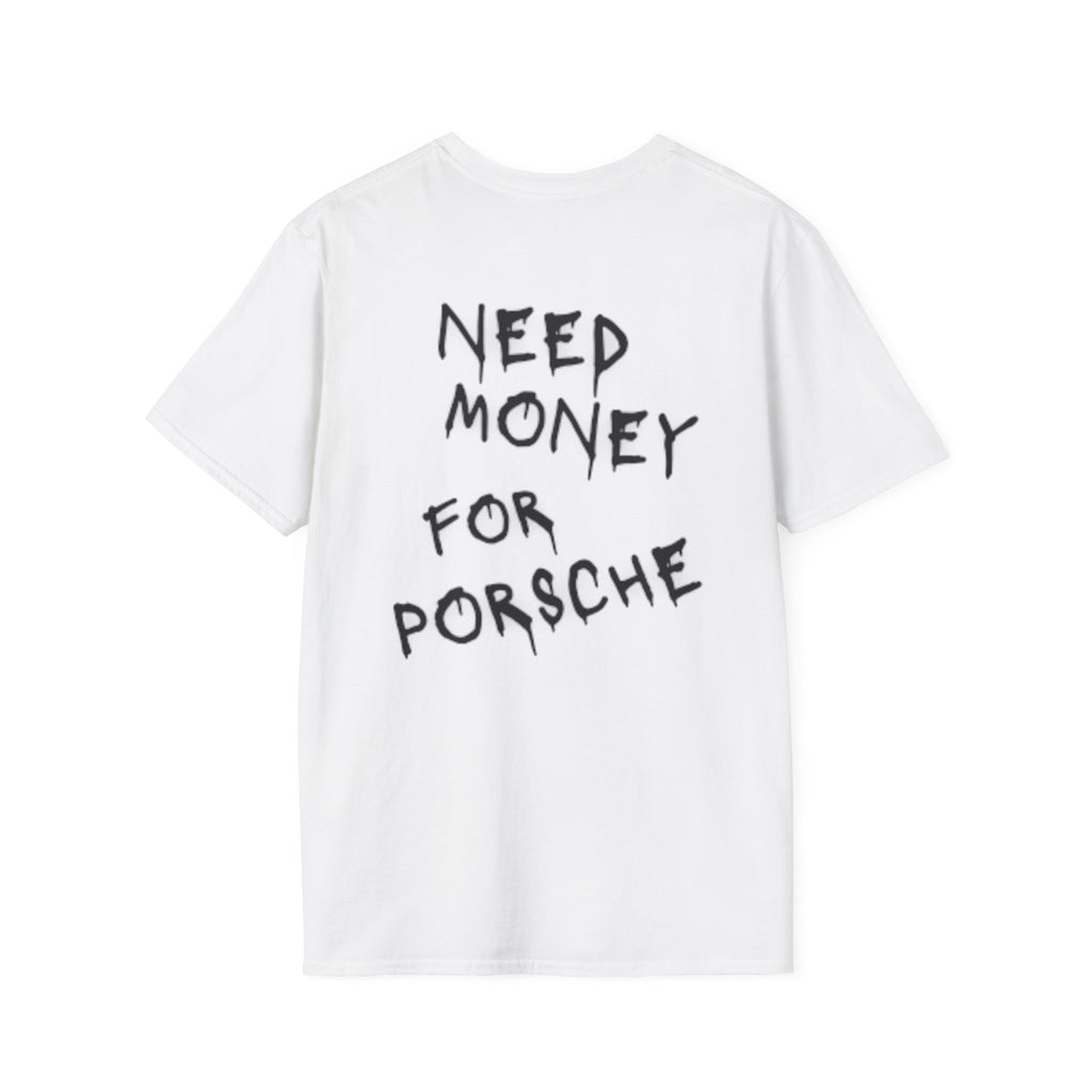 Need Money for Porsche T-Shirt Funny Car Quote, Street Style