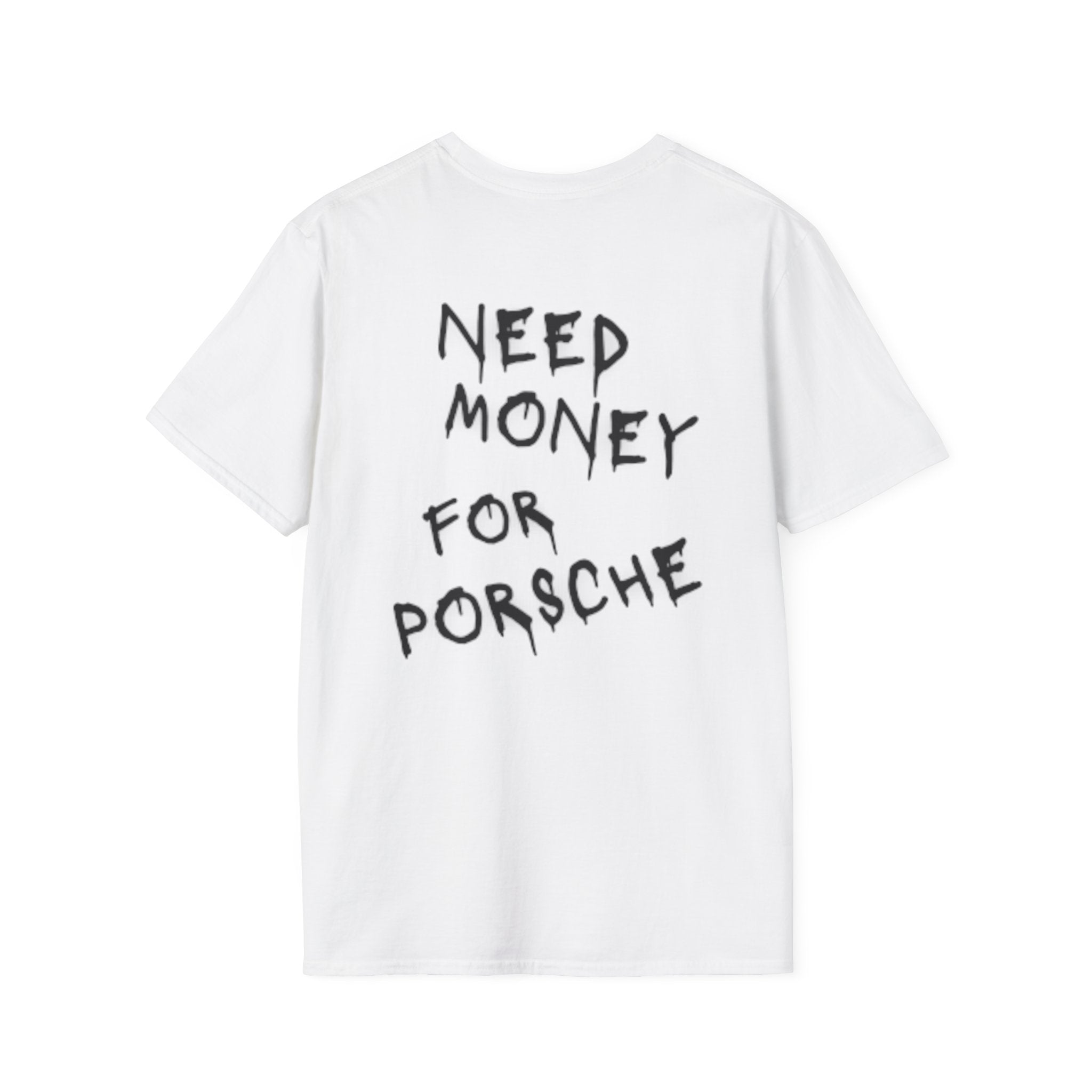 Need Money for Porsche T-Shirt Funny Car Quote, Street Style