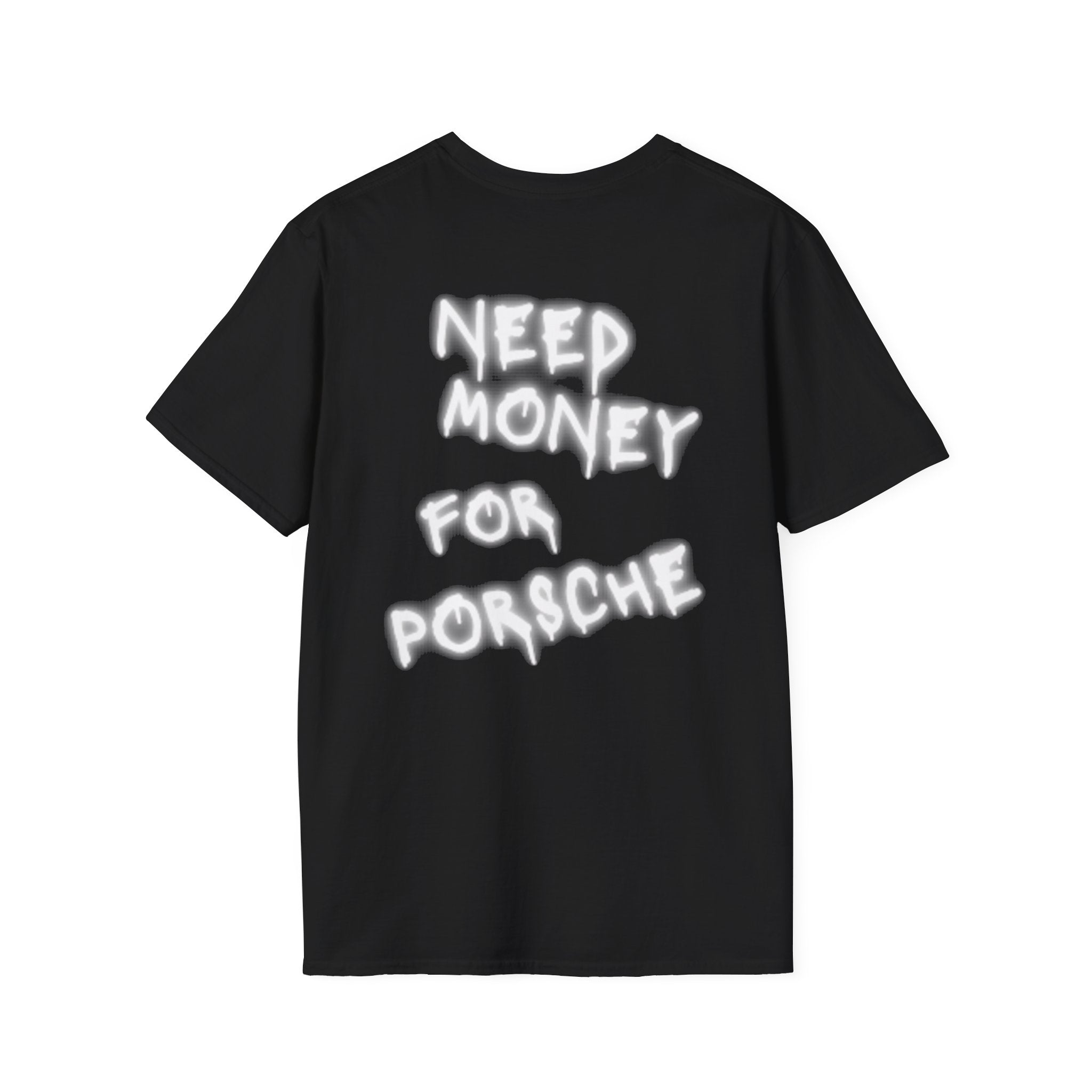 Need Money for Porsche T-Shirt Funny Car Quote, Street Style