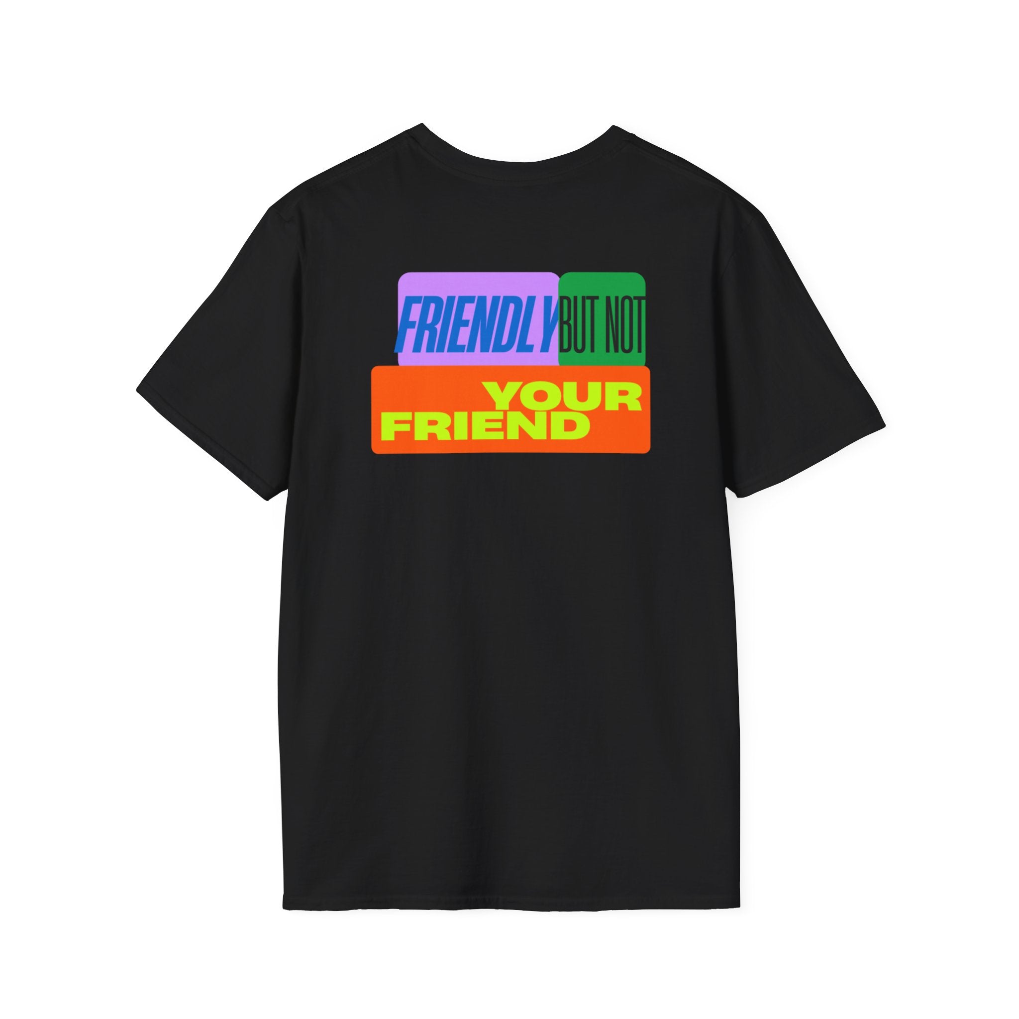 Friendly But Not Your Friend T-Shirt Bold Retro Block Text