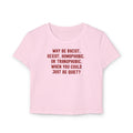 Why Be Racist Sexist Homophobic Transphobic When You Could Just Be Quiet Baby Tee