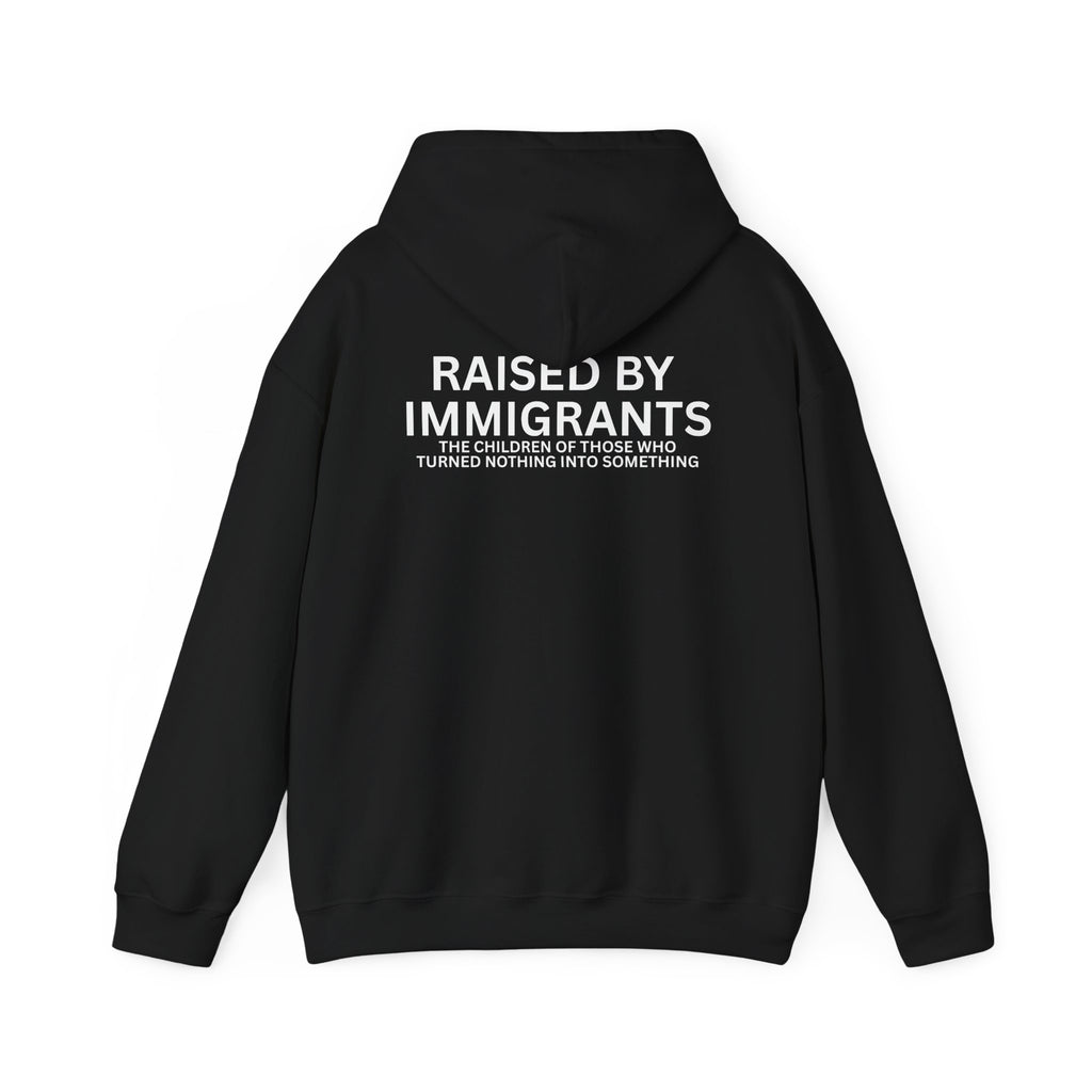 Raised By Immigrants Hoodie