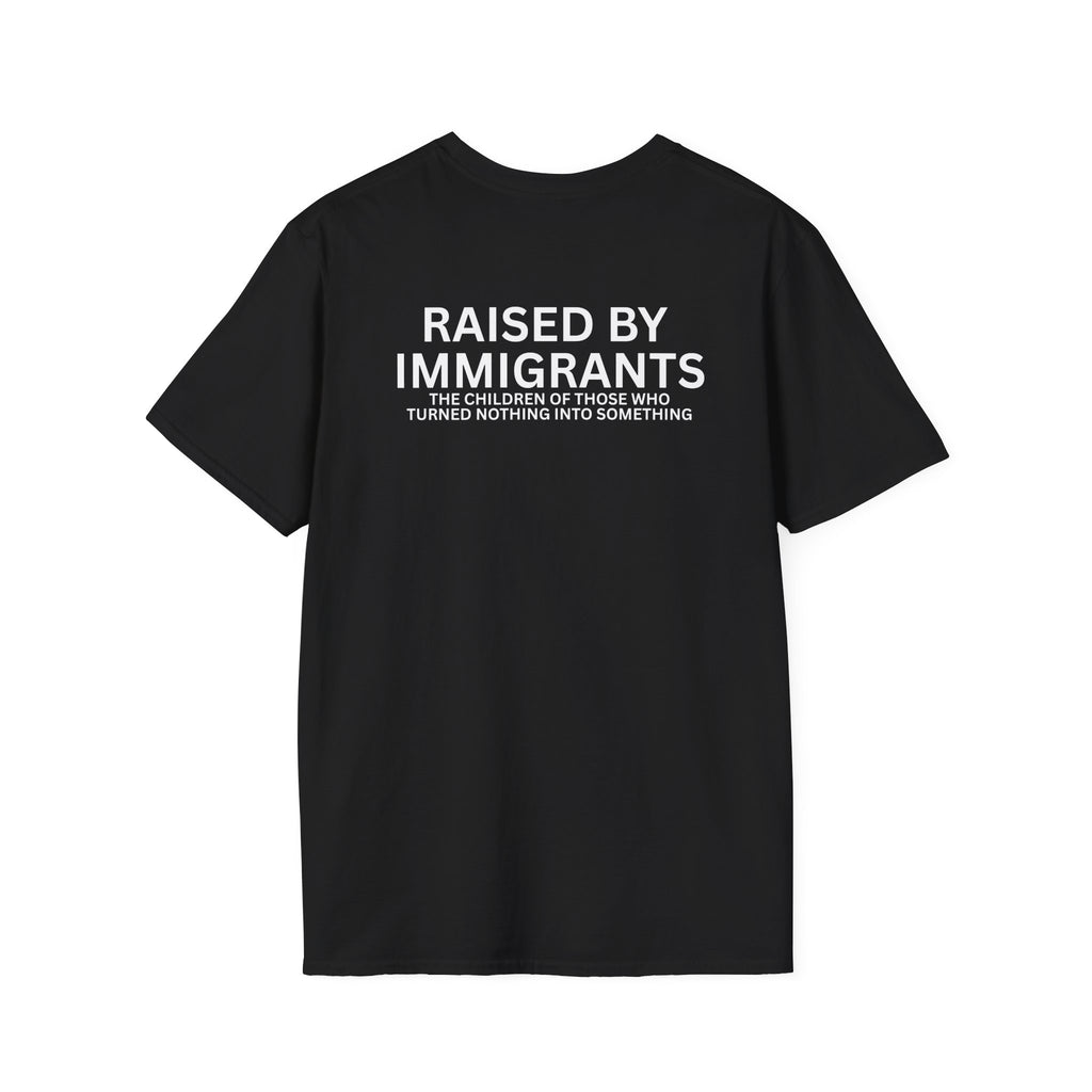Raised by Immigrants T-Shirt  Text Statement Tee, Black Back Print