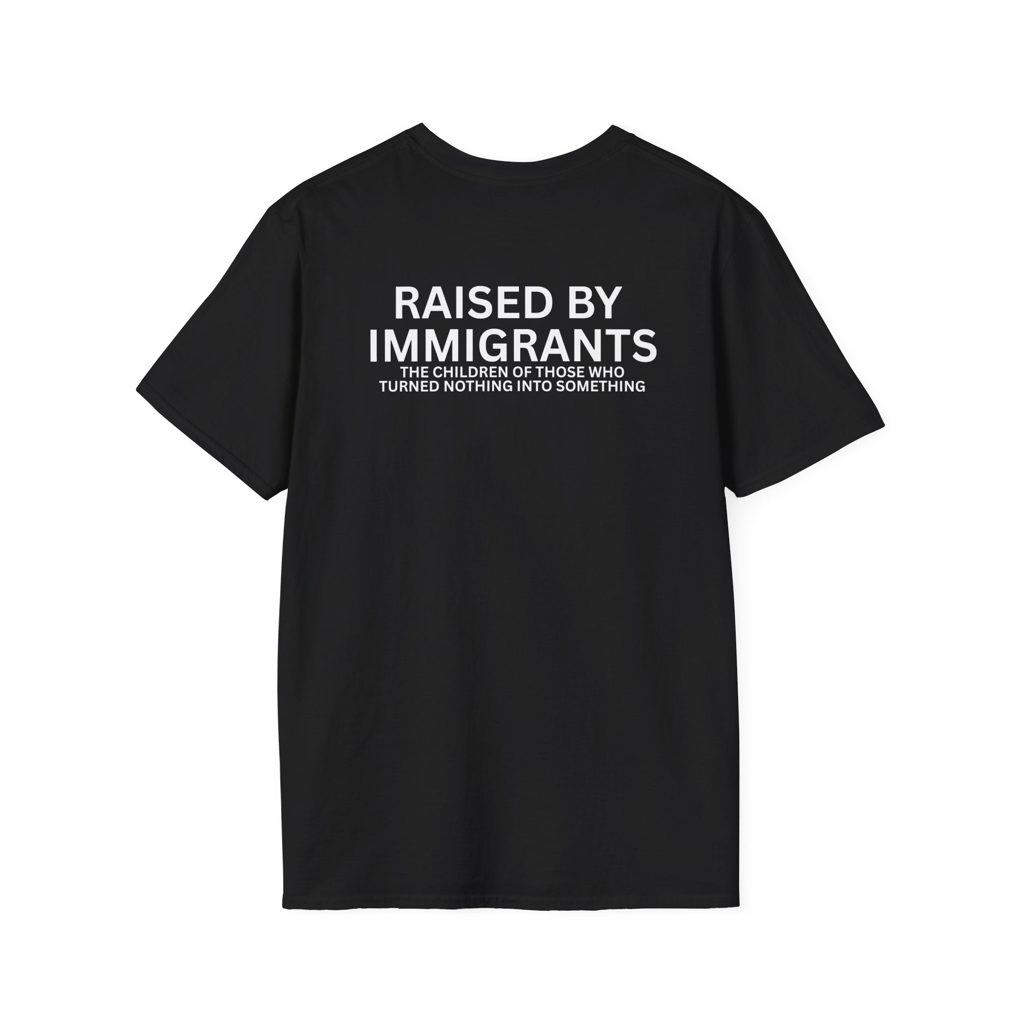 Raised by Immigrants T-Shirt  Text Statement Tee, Black Back Print